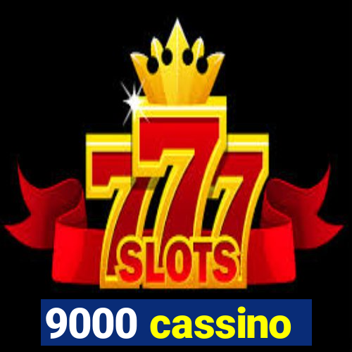 9000 cassino